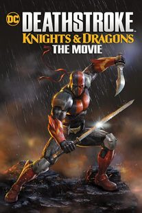 دانلود انیمیشن Deathstroke: Knights & Dragons – The Movie 202050341-1648958529