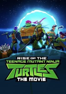 دانلود انیمیشن Rise of the Teenage Mutant Ninja Turtles: The Movie 2022231383-1385723320