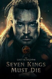 دانلود فیلم The Last Kingdom: Seven Kings Must Die 2023330533-1282330546