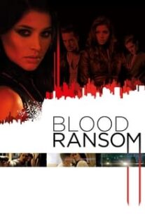 دانلود فیلم Blood Ransom 2014333248-1053571228