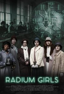 دانلود فیلم Radium Girls 2018366890-826564379