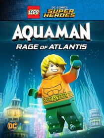 دانلود انیمیشن LEGO DC Comics Super Heroes: Aquaman – Rage of Atlantis 2018367655-2001315290