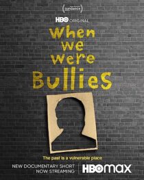 دانلود فیلم When We Were Bullies 2021366435-1688531949