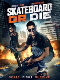 دانلود فیلم Skateboard or Die 2018367682-1654010433