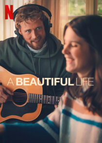 دانلود فیلم A Beautiful Life 2023369622-2012948606