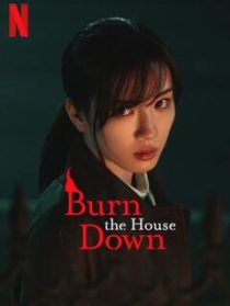 دانلود سریال ژاپنی Burn the House Down372593-1577544582