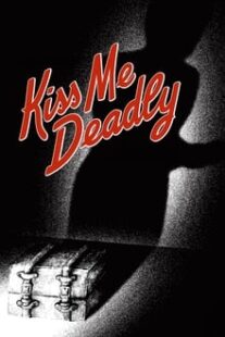 دانلود فیلم Kiss Me Deadly 1955374304-1502780566