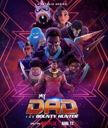 دانلود انیمیشن My Dad the Bounty Hunter376511-236240746