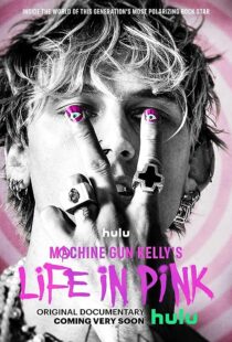 دانلود فیلم Machine Gun Kelly’s Life in Pink 2022374235-489937230