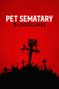 دانلود فیلم Pet Sematary: Bloodlines 2023378116-74443232