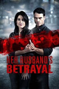 دانلود فیلم Her Husband’s Betrayal 2013381396-1210267036