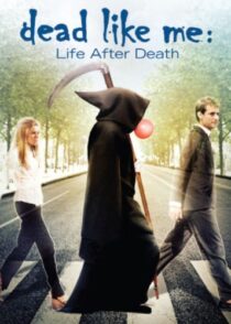 دانلود فیلم Dead Like Me: Life After Death 2009380196-140135971
