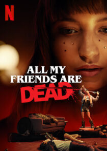 دانلود فیلم All My Friends Are Dead 2020381135-761376884