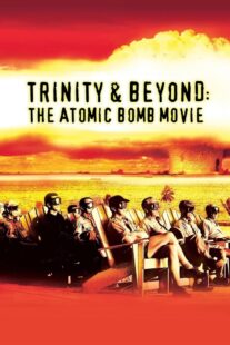 دانلود مستند Trinity and Beyond: The Atomic Bomb Movie 1995381200-1475000513