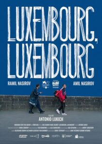 دانلود فیلم Luxembourg, Luxembourg 2022384983-446530583