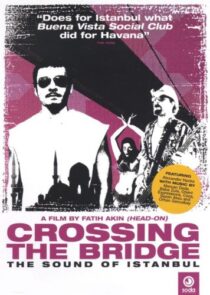 دانلود فیلم Crossing the Bridge: The Sound of Istanbul 2005392786-910403851