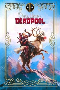 دانلود فیلم Once Upon a Deadpool 2018394228-1040727723