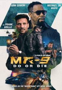 دانلود فیلم MR-9: Do or Die 2023396272-1321368635