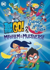 دانلود انیمیشن Teen Titans Go! & DC Super Hero Girls: Mayhem in the Multiverse 2022395291-825687231