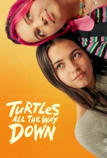 دانلود فیلم Turtles All the Way Down 2024396828-565049634