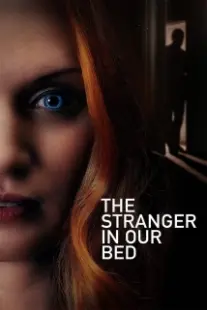 دانلود فیلم The Stranger in Our Bed 2022401861-2003661445