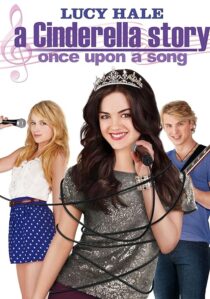 دانلود فیلم A Cinderella Story: Once Upon a Song 2011404537-92232289