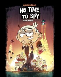 دانلود انیمیشن No Time to Spy: A Loud House Movie 2024403751-1468153944