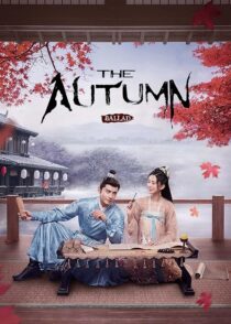 دانلود سریال The Autumn Ballad (Yan yu fu)408695-254277825