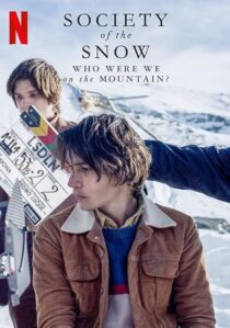 دانلود فیلم Society of the Snow: Who Were We on the Mountain? 2024407894-730569223