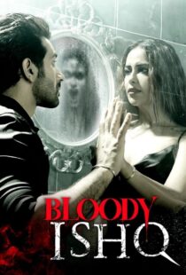 دانلود فیلم هندی Bloody Ishq 2024406418-1057760794