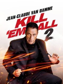 دانلود فیلم Kill Em All 2 2024410556-654211135