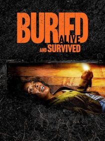 دانلود فیلم Buried Alive and Survived 2024411412-1721727443