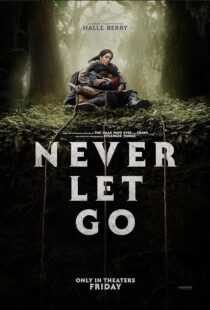 دانلود فیلم Never Let Go 2024411630-1779549457