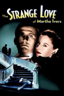 دانلود فیلم The Strange Love of Martha Ivers 1946415486-342459267