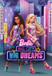 دانلود انیمیشن Barbie: Big City, Big Dreams 2021420931-1701662207