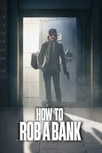 دانلود فیلم How to Rob a Bank 2024420957-583428793