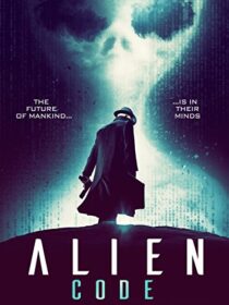 دانلود فیلم Alien Code (The Men) 2018423440-314608893