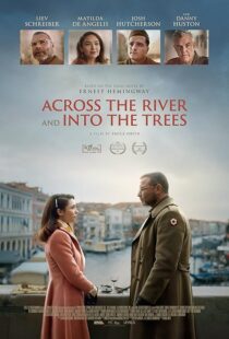 دانلود فیلم Across the River and Into the Trees 2022422803-78328456