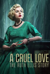 دانلود سریال A Cruel Love: The Ruth Ellis Story425461-21856447