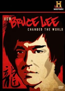 دانلود  مستند How Bruce Lee Changed the World 2009426814-767658739