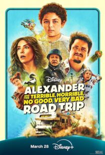 دانلود فیلم Alexander and the Terrible, Horrible, No Good, Very Bad Road Trip 2025427799-314620850
