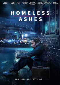 دانلود فیلم Homeless Ashes 2019427448-1903778457
