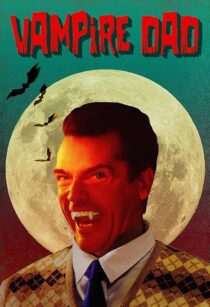 دانلود فیلم Vampire Dad 2020427368-388016706