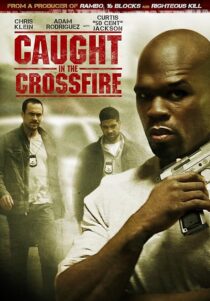 دانلود فیلم Caught in the Crossfire 2010427948-1276819649
