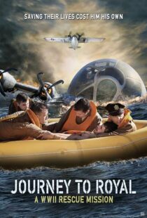 دانلود فیلم Journey to Royal: A WWII Rescue Mission 2021433324-594672018