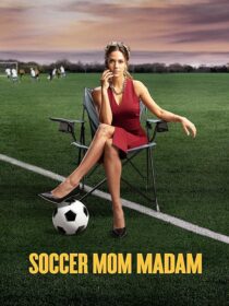 دانلود فیلم Soccer Mom Madam 2021433850-1830559324