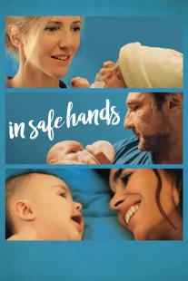 دانلود فیلم In Safe Hands 2018436046-1914324075