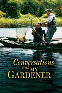 دانلود فیلم Conversations with My Gardener 2007435380-1530673272